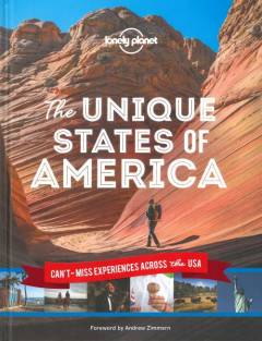 The unique states of America : can't-miss experiences across the USA