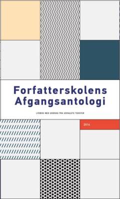 Forfatterskolens afgangsantologi. Årgang 2014