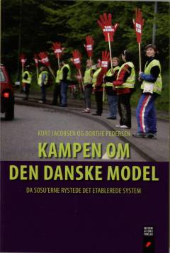 Kampen om den danske model : da sosu'erne rystede det etablerede system
