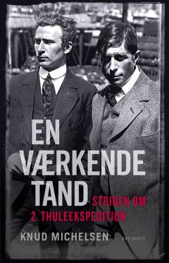 En værkende tand : striden om 2. Thule-ekspedition