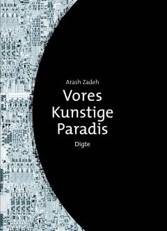 Vores kunstige paradis : digte