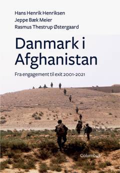 Danmark i Afghanistan : fra engagement til exit 2001-2021