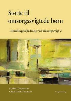 Støtte til omsorgssvigtede børn : handlingsvejledning ved omsorgssvigt 2