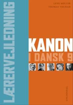 Kanon i dansk -- Lærervejledning. Bind 9