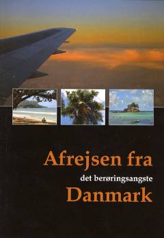 Afrejsen fra det berøringsangste Danmark : rejseskildring
