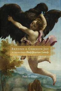 Beyond a common joy : an introduction to Shakespearean comedy