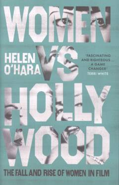 Women vs Hollywood : the fall and rise of women in film