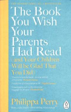 The book you wish your parents had read : (and your children will be glad that you did)