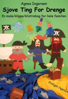 Sjove ting for drenge : en male/klippe/klistrebog for hele familien