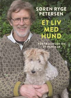 Et liv med hund : fortællinger om et venskab
