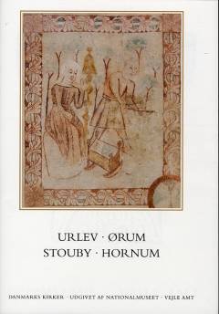 Danmarks kirker. Bind 17, Vejle Amt. 3. bind, 13. hefte : Urlev, Ørum, Stouby, Hornum