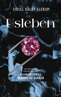 Usleben : en personlig fortælling fra diamanternes hemmelige verden