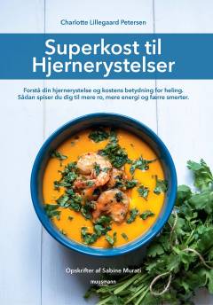 Superkost til hjernerystelser : forstå din hjernerystelse og kostens betydning for helbredelse : sådan spiser du dig til mere ro, mere energi og færre smerter