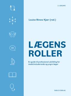 Lægens roller : en guide til professionel udvikling for medicinstuderende og yngre læger