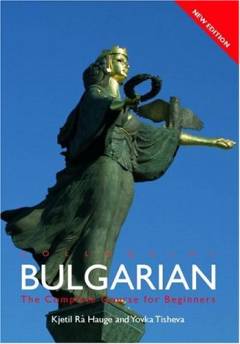 Colloquial Bulgarian : the complete course for beginners