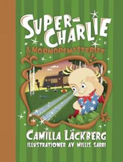 Super-Charlie & mormorsmysteriet