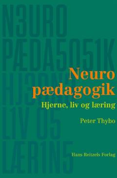 Neuropædagogik : hjerne, liv og læring