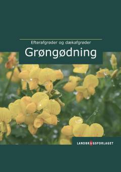 Grøngødning, efterafgrøder og dækafgrøder