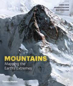Unseen extremes : mapping the world's greatest mountains