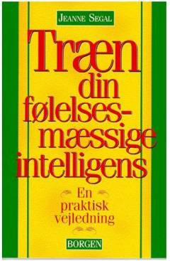 Træn din følelsesmæssige intelligens : en praktisk vejledning