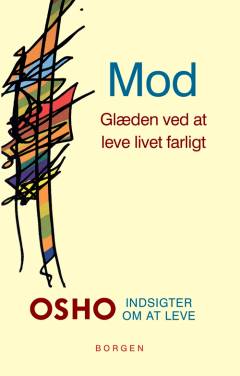 Mod : glæden ved at leve livet farligt