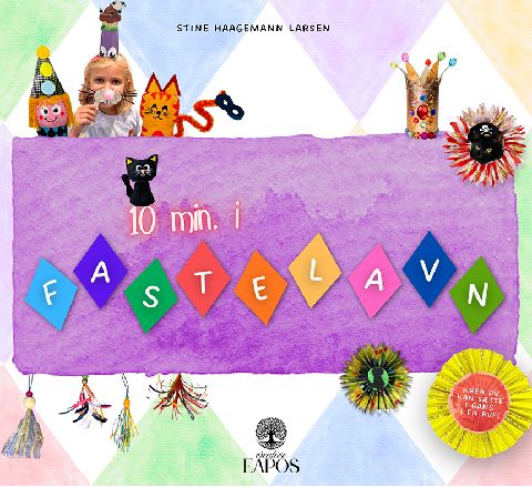 10 min. i fastelavn : krea du kan sætte i gang i en ruf!