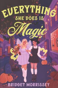Everything she does Is magic