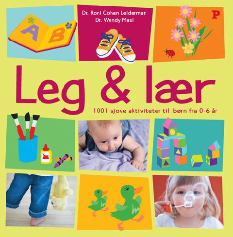 Leg & lær : 1001 sjove aktiviteter til børn fra 0-6 år