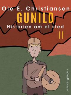 Gunild : en fortælling om mennesker i Danmarks bronzealder omkring år 700 f. Kr.