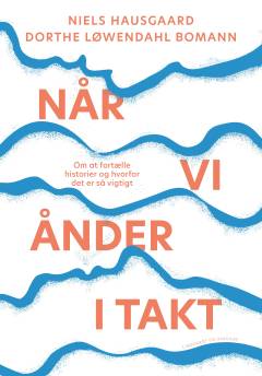 Når vi ånder i takt : om at fortælle historier og hvorfor det er så vigtigt