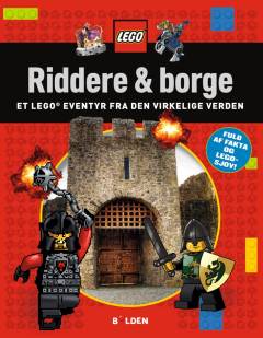 Riddere & borge : et Lego eventyr fra den virkelige verden
