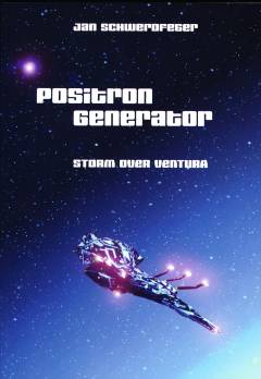 Positron generator. Bind 1 : Storm over Ventura