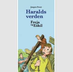 Freja og Eskil. Haralds verden