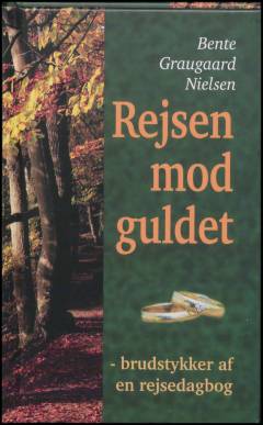 Rejsen mod guldet : brudstykker af en rejsedagbog