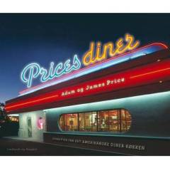 Prices diner : en kærlighedserklæring til det amerikanske diner-køkken