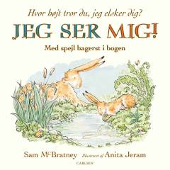 Jeg ser mig! : hvor højt tror du, jeg elsker dig?