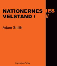 Nationernes velstand : en undersøgelse af dens væsen og årsager. Bind 2 : Bog 4-5