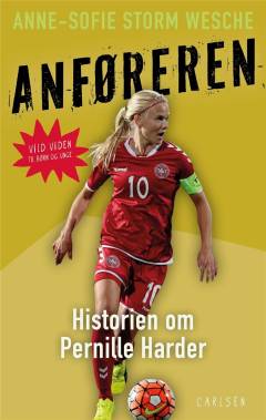 Anføreren : historien om Pernille Harder