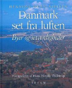 Danmark set fra luften : byer og seværdigheder