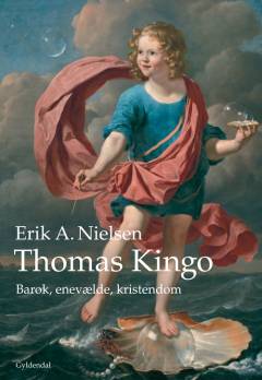 Thomas Kingo : barok, enevælde, kristendom