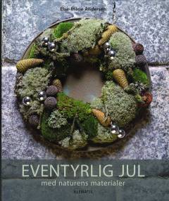 Eventyrlig jul med naturens materialer