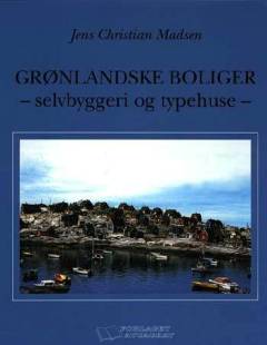 Grønlandske boliger : selvbyggeri og typehuse