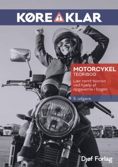 Køreklar motorcykel : teoribog : lær nemt teorien ved hjælp af opgaverne i bogen