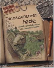 Dinosaurernes føde : afdæk hemmelighederne bag dinosaur-fossiler