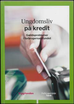 Ungdomsliv på kredit : gældsproblemer i forbrugersamfundet