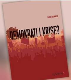 Demokrati i krise? : fire samfundsfaglige perspektiver på de aktuelle trusler mod vores styreform
