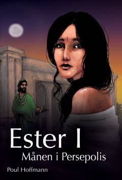Ester. Bind 1 : Månen i Persepolis