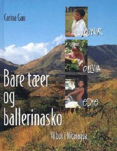 Bare tæer og ballerinasko : vi bor i Nicaragua