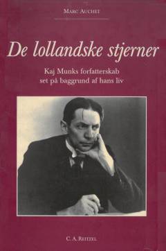 De lollandske stjerner : Kaj Munks forfatterskab set på baggrund af hans liv