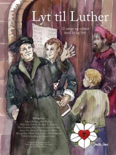 Lyt til Luther : 12 sange og salmer med liv og lyst
